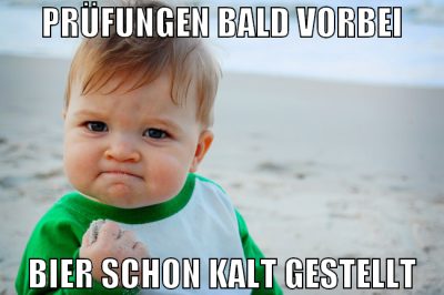 Prüfungen bald vorbei Bier schon kalt gestellt