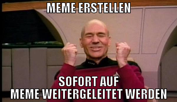 Meme ersteLLen SoFort aUf MeMe weiTerGeleiTeT werD