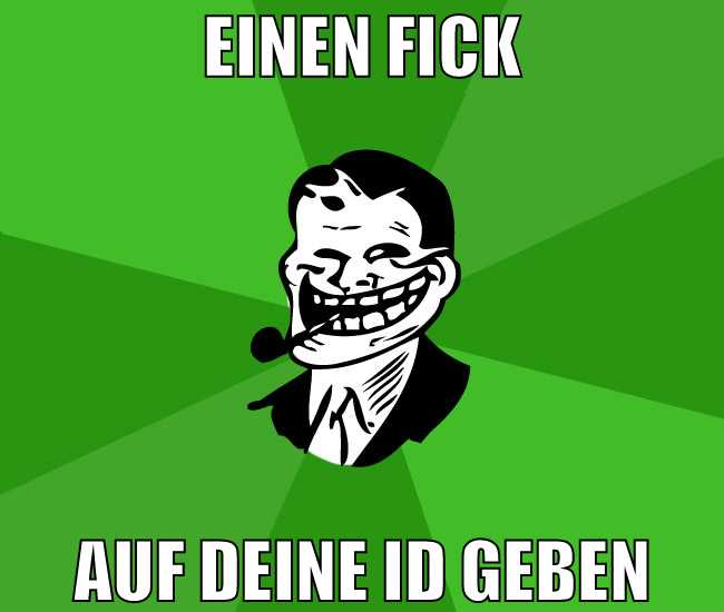 einen fick auf deine id geben