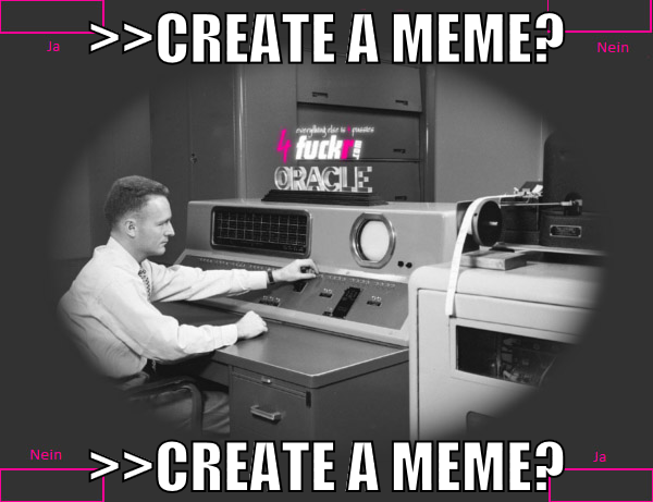 >>create a meme? >>create a meme?