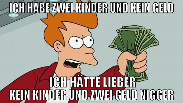 Ich habe zwei kinder und kein geld  ich hätte lieb