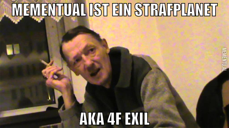 mementual ist ein strafplanet aka 4f exil