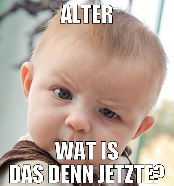 Alter wat is das denn jetzte?