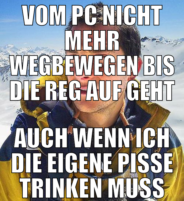 vom pc nicht mehr wegbewegen bis die reg auf geht