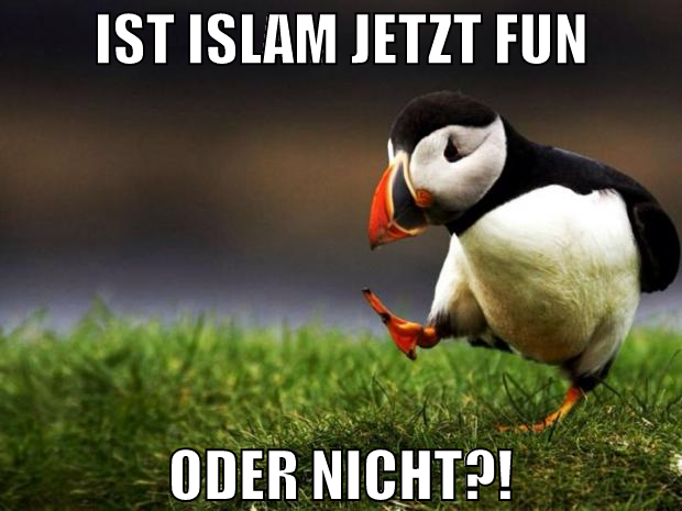 ist islam jetzt fun oder nicht?!