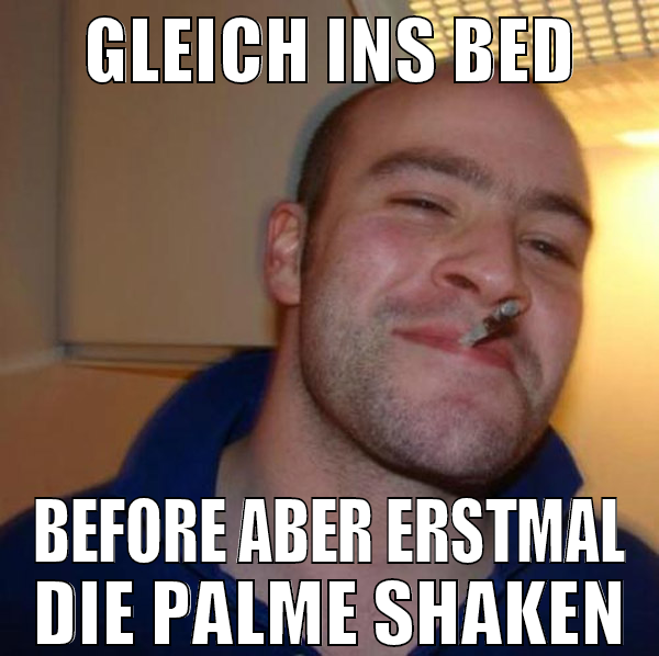 gleich ins bed before aber erstmal die palme shake