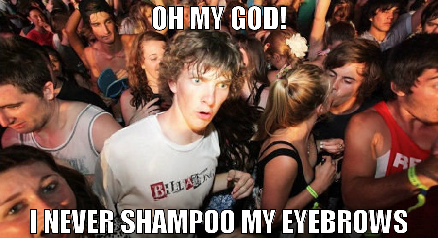 OH MY GOD! I NEVER SHAMPOO MY EYEBROWS