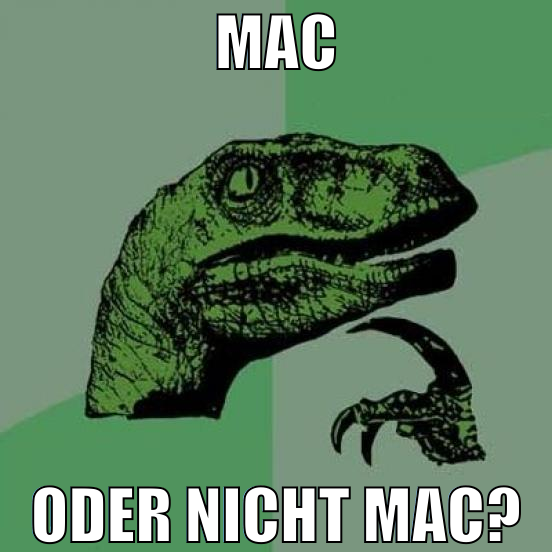 Mac oder nicht Mac?