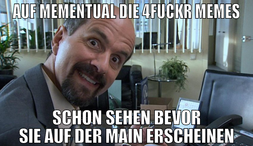 auf mementual die 4fuckr memes schon sehen bevor s