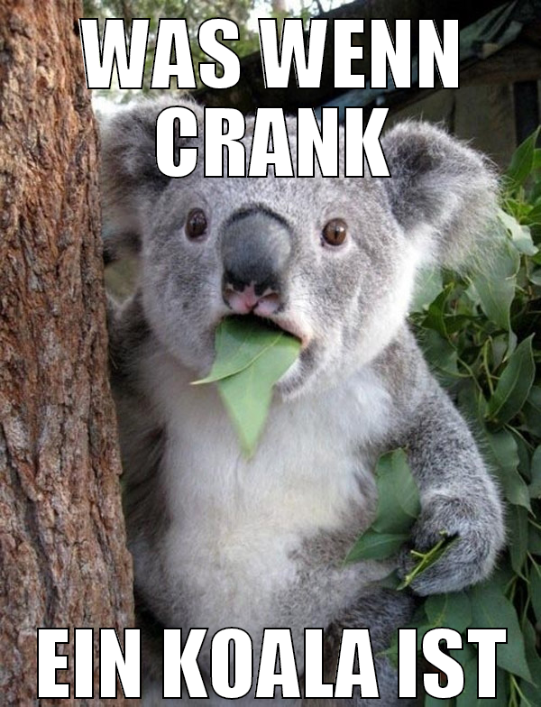 was wenn crank ein koala ist