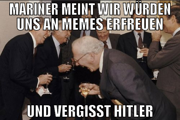 Mariner meint wir würden uns an memes erfreuen und
