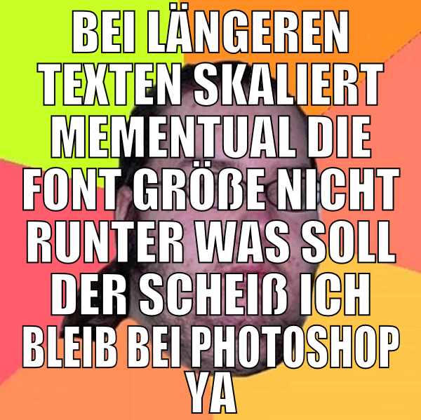 bei längeren texten skaliert mementual die font gr
