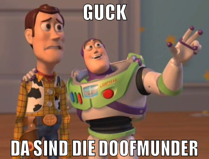 guck da sind die doofmunder