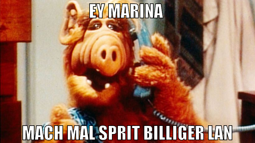Ey Marina  Mach mal Sprit billiger Lan