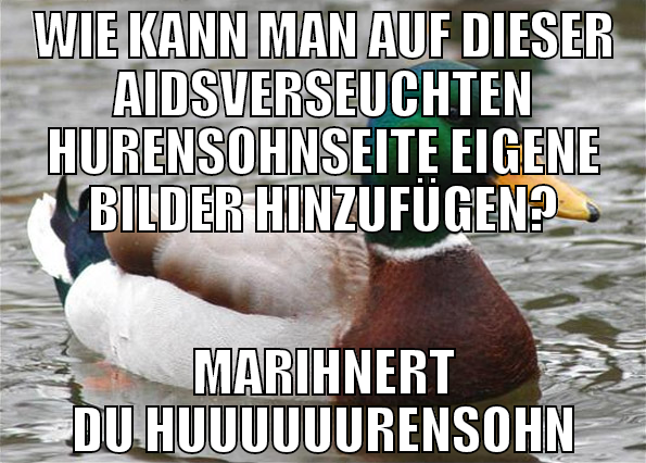 wie kann man auf dieser aidsverseuchten hurensohns