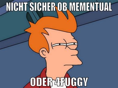 nicht sicher ob mementual oder 4fuggy