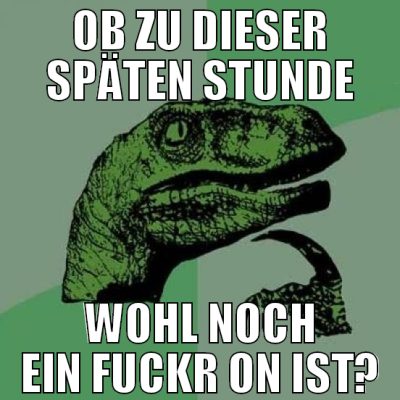 Ob zu dieser späten Stunde wohl noch ein fuckr on