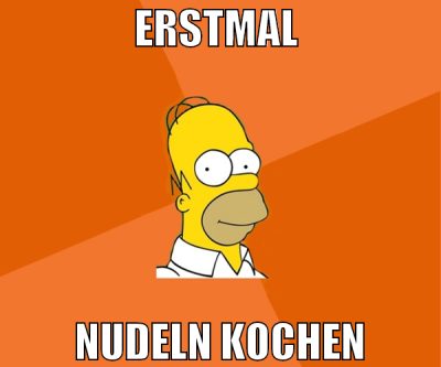 erstmal  nudeln kochen