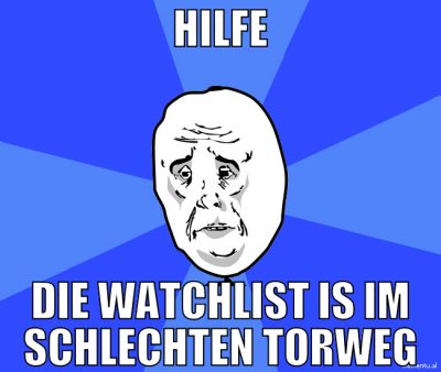 Hilfe Die watchlist is im schlechten torweg