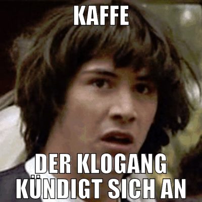 Kaffe der klogang kündigt sich an