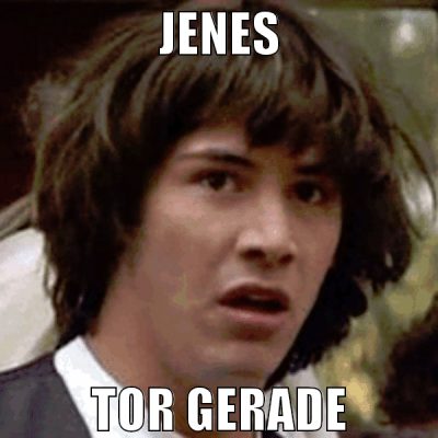 JENES TOR GERADE