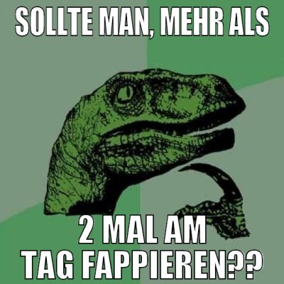 Sollte man, mehr als 2 mal am tag fappieren??