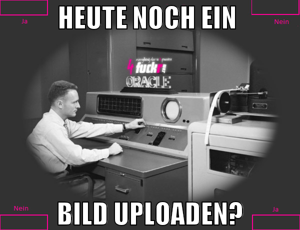 Heute noch ein  Bild Uploaden?