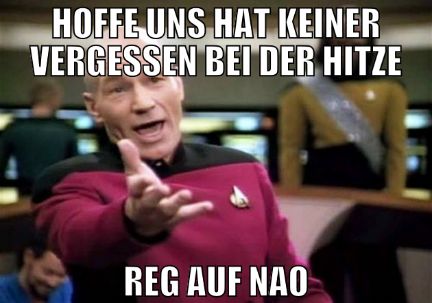 hoffe uns hat keiner vergessen bei der hitze reg a