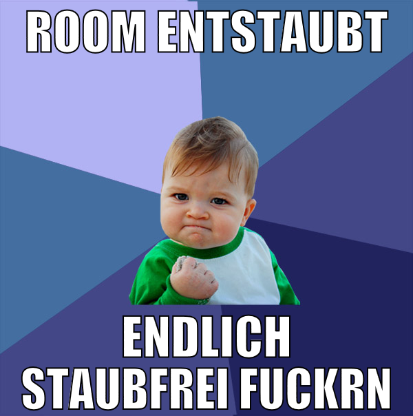 room entstaubt endlich staubfrei fuckrn