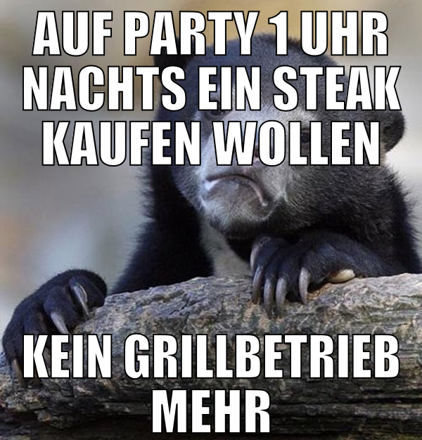 Auf Party 1 uhr nachts ein steak kaufen wollen Kei