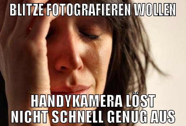 Blitze fotografieren wollen Handykamera löst nicht