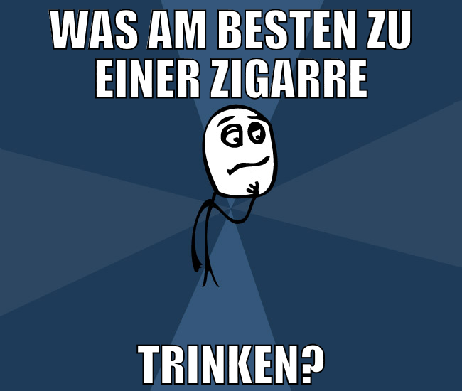 was am besten zu einer zigarre trinken?