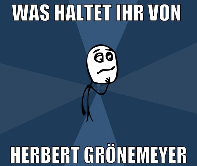 Was haltet ihr von  Herbert Grönemeyer