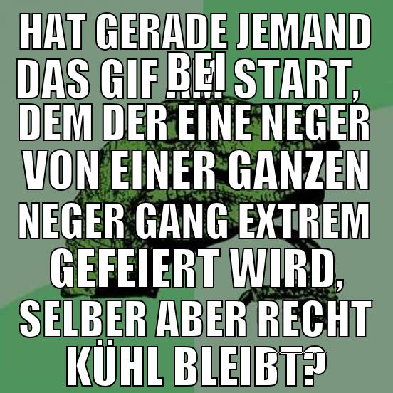 hat gerade jemand das gif am start,  bei dem der e