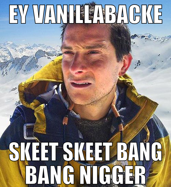 ey vanillabacke skeet skeet bang bang nigger