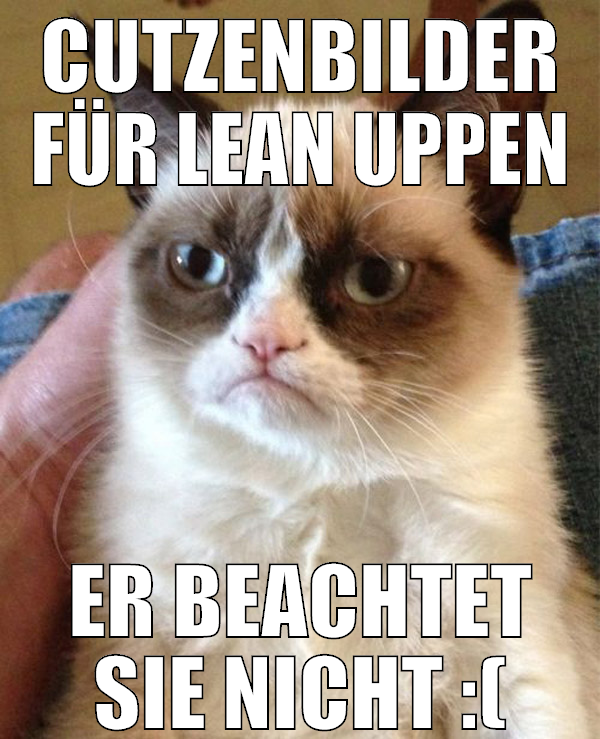 Cutzenbilder für lean uppen er beachtet sie nicht