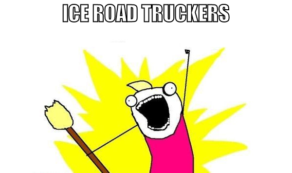 ice road truckers
