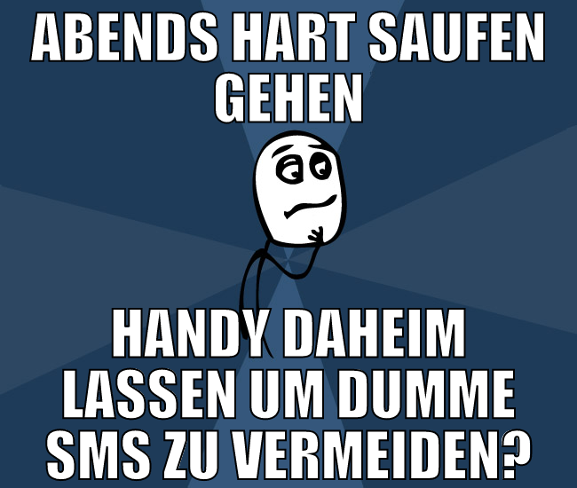 abends hart saufen gehen handy daheim lassen um du
