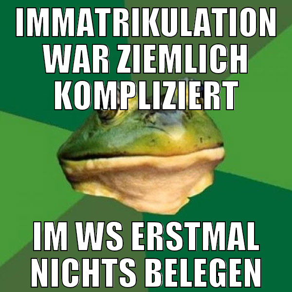 Immatrikulation war ziemlich kompliziert im ws ers