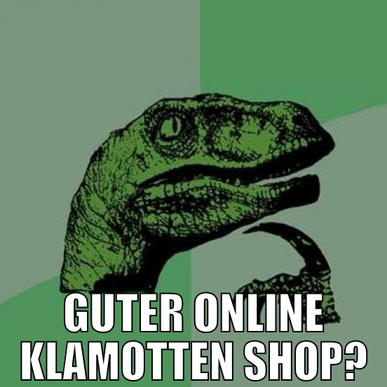 guter Online klamotten shop?