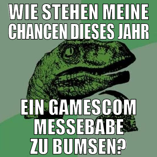 Wie stehen meine chancen dieses Jahr ein Gamescom