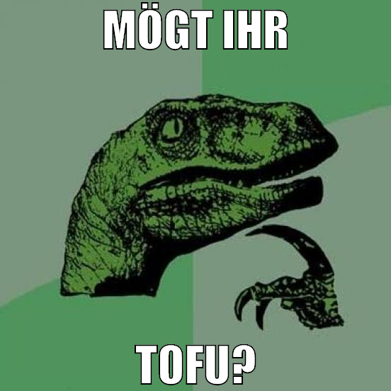 mögt ihr tofu?