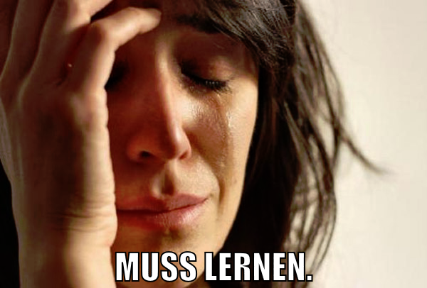 Muss lernen.