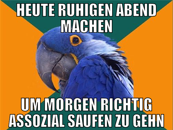heute ruhigen abend machen um morgen richtig assoz