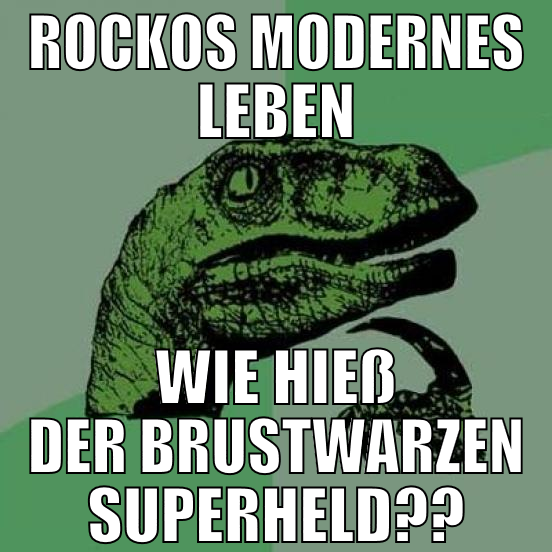 Rockos modernes leben Wie hieß der brustwarzen sup