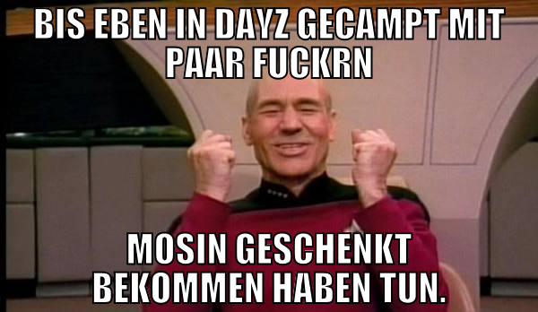 bis eben in dayz gecampt mit paar fuckrn mosin ges
