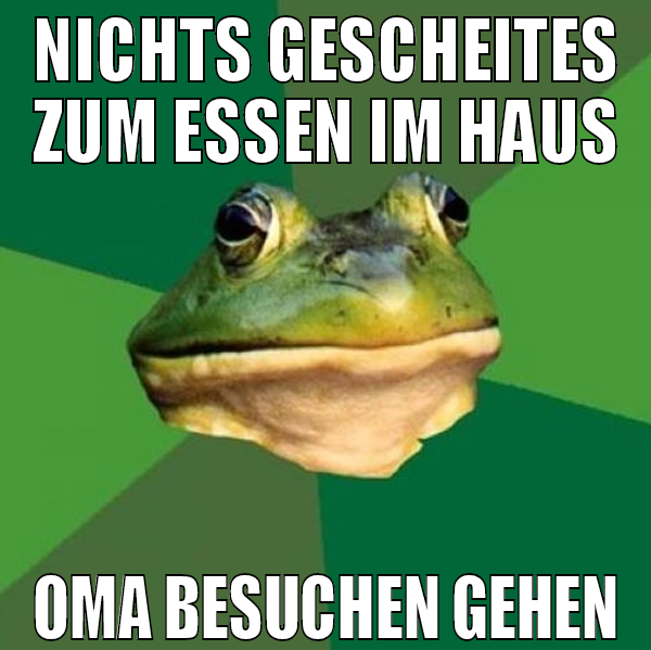 nichts gescheites zum essen im haus oma besuchen g