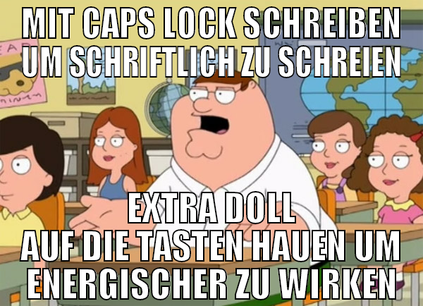 MIT CAPS LOCK SCHREIBEN UM SCHRIFTLICH ZU SCHREIEN