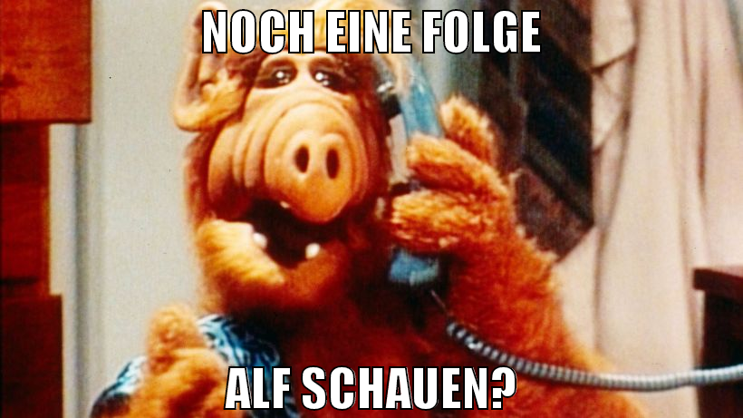 noch eine folge alf schauen?