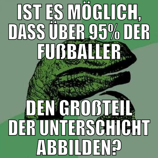 ist es möglich, dass über 95% der Fußballer den gr